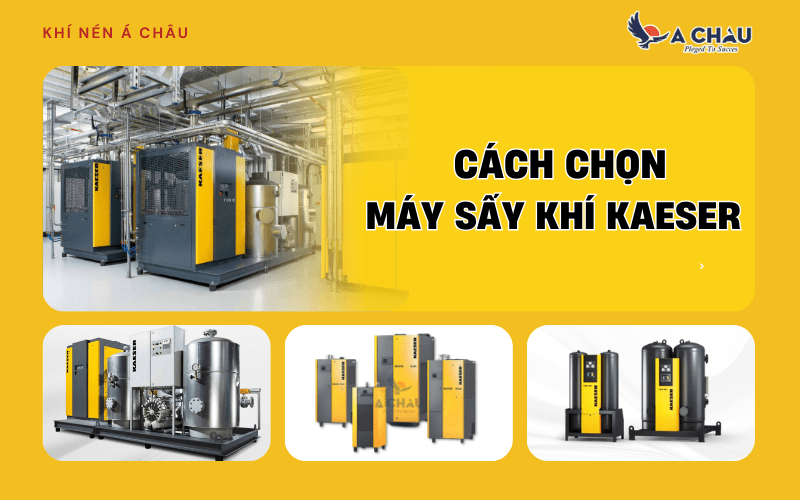 Cách chọn máy sấy khí Kaeser